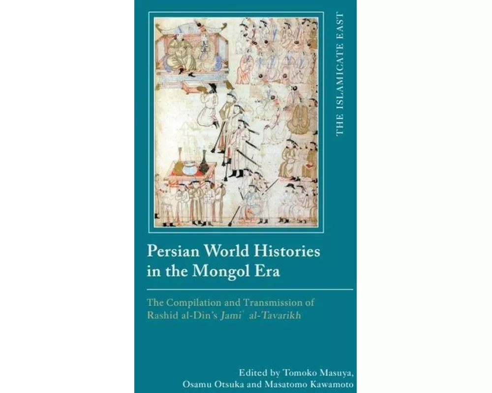 Persian World Histories in the Mongol Era