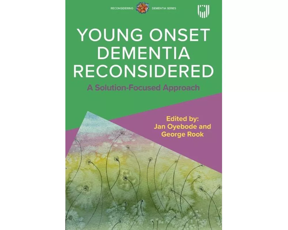 Young Onset Dementia Reconsidered: A Solution-Focused Approach