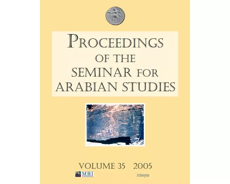 Proceedings of the Seminar for Arabian Studies Volume 35 2005