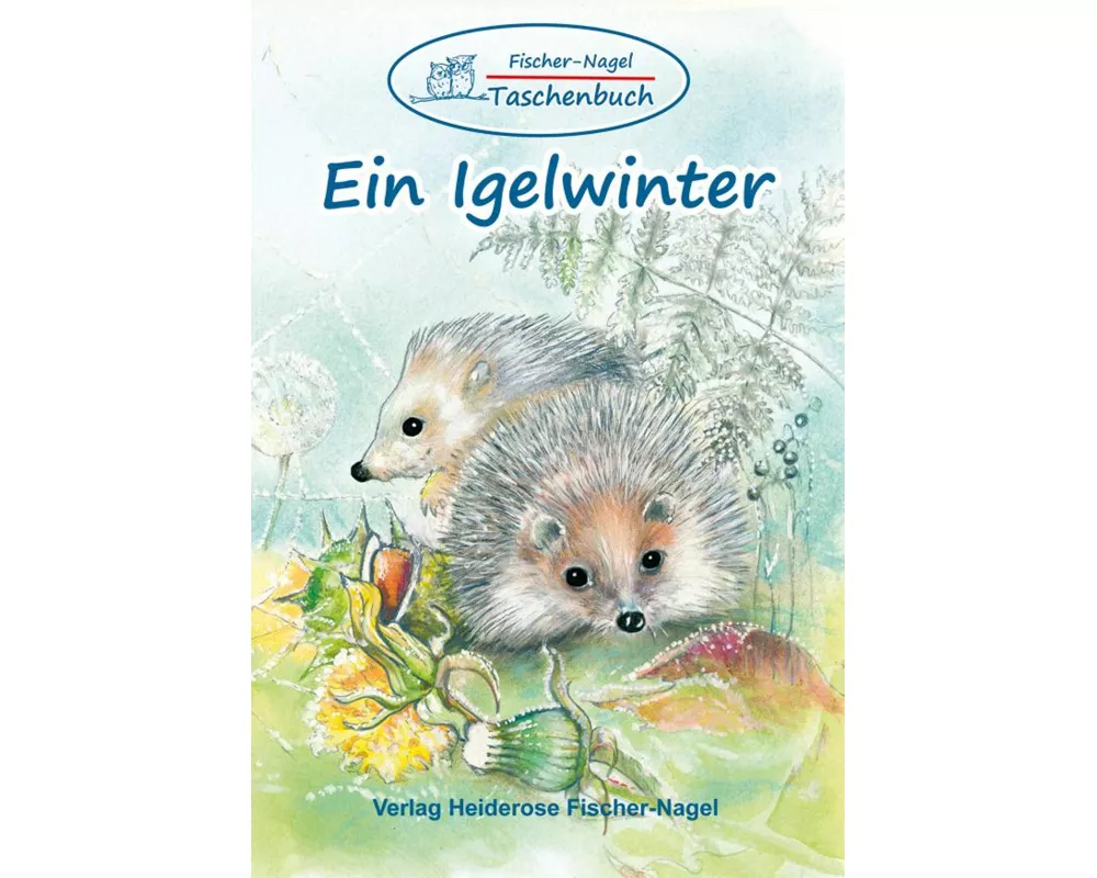 Fischer-Nagel Taschenbuch / Ein Igelwinter