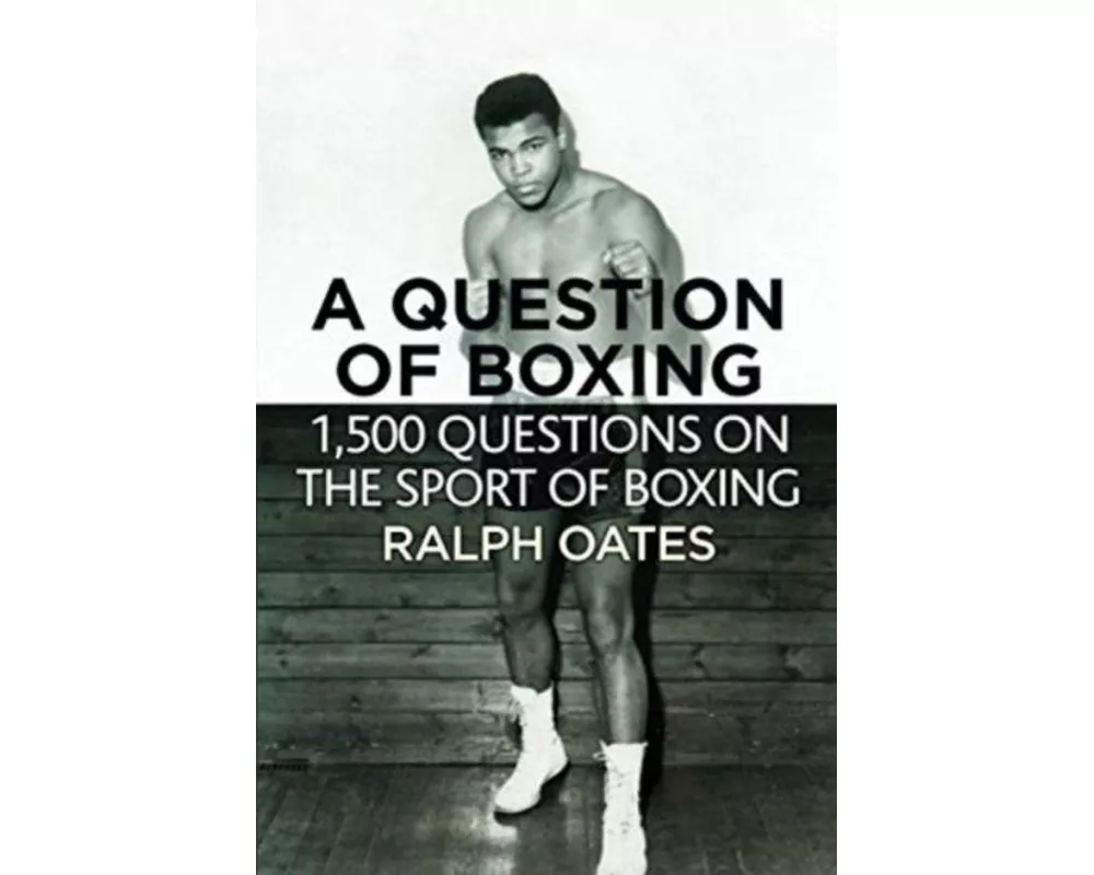 A Question of Boxing - 1500 questions on the sport of Boxing