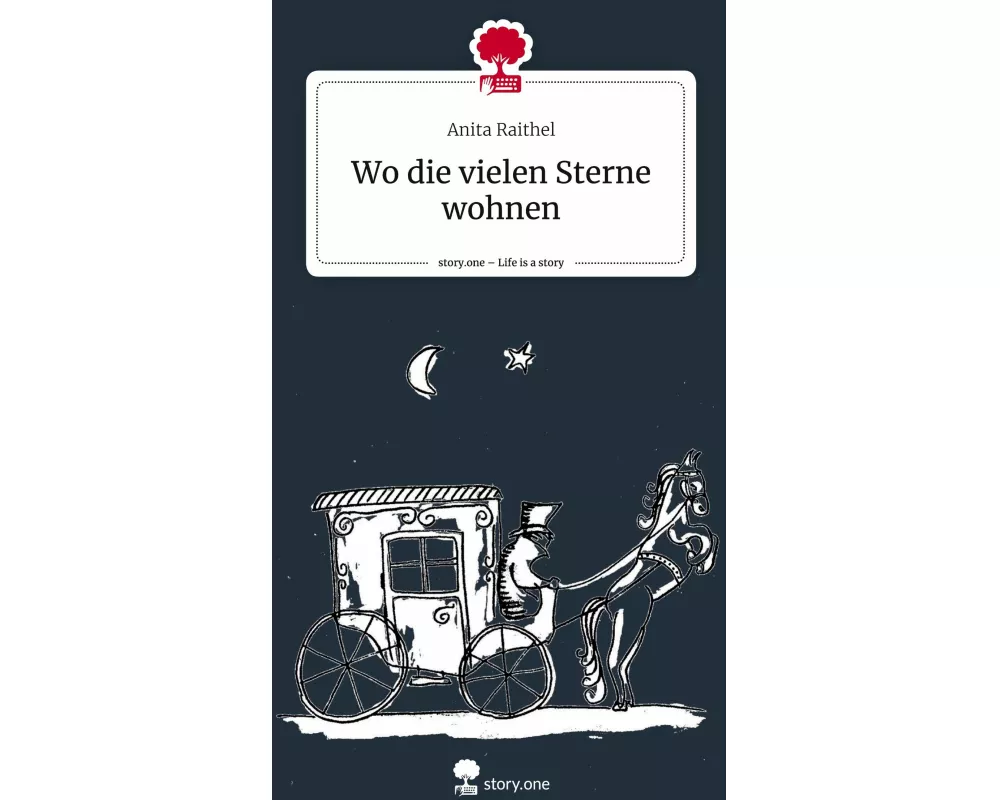 Wo die vielen Sterne wohnen. Life is a Story - story.one