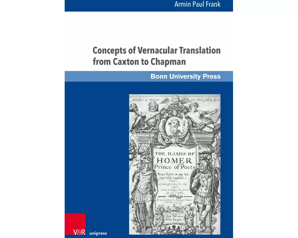Concepts of Vernacular Translation from Caxton to Chapman