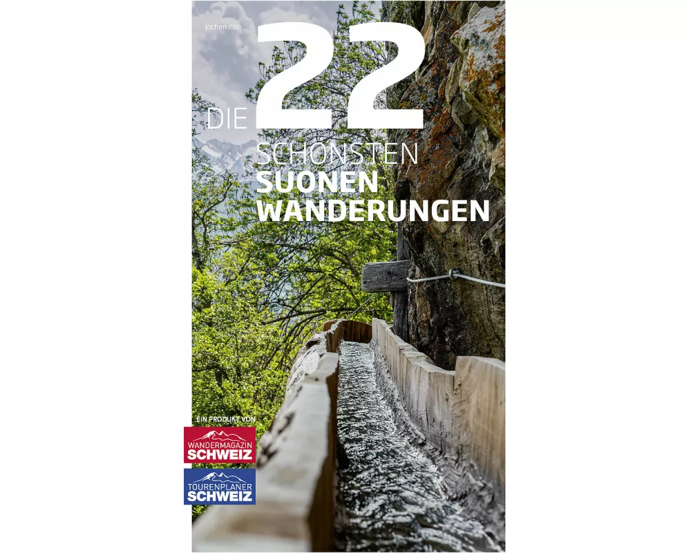 Die 22 schönsten Suonenwanderungen