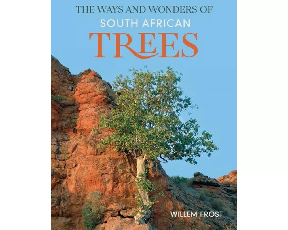 The Ways and Wonders of South African Trees