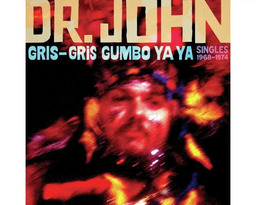 Gris-Gris Gumbo Ya Ya: Singles 1968-1974