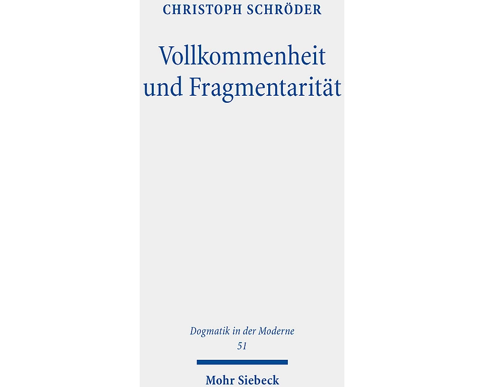 Vollkommenheit und Fragmentarität