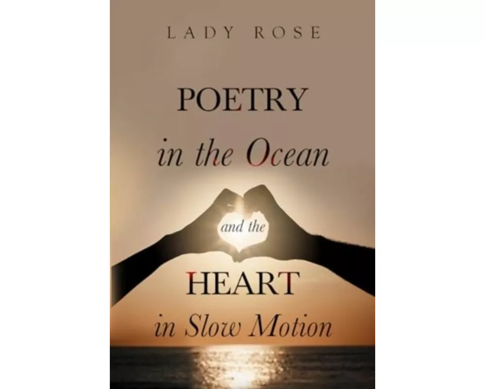 Poetry in the Ocean and the Heart in Slow Motion