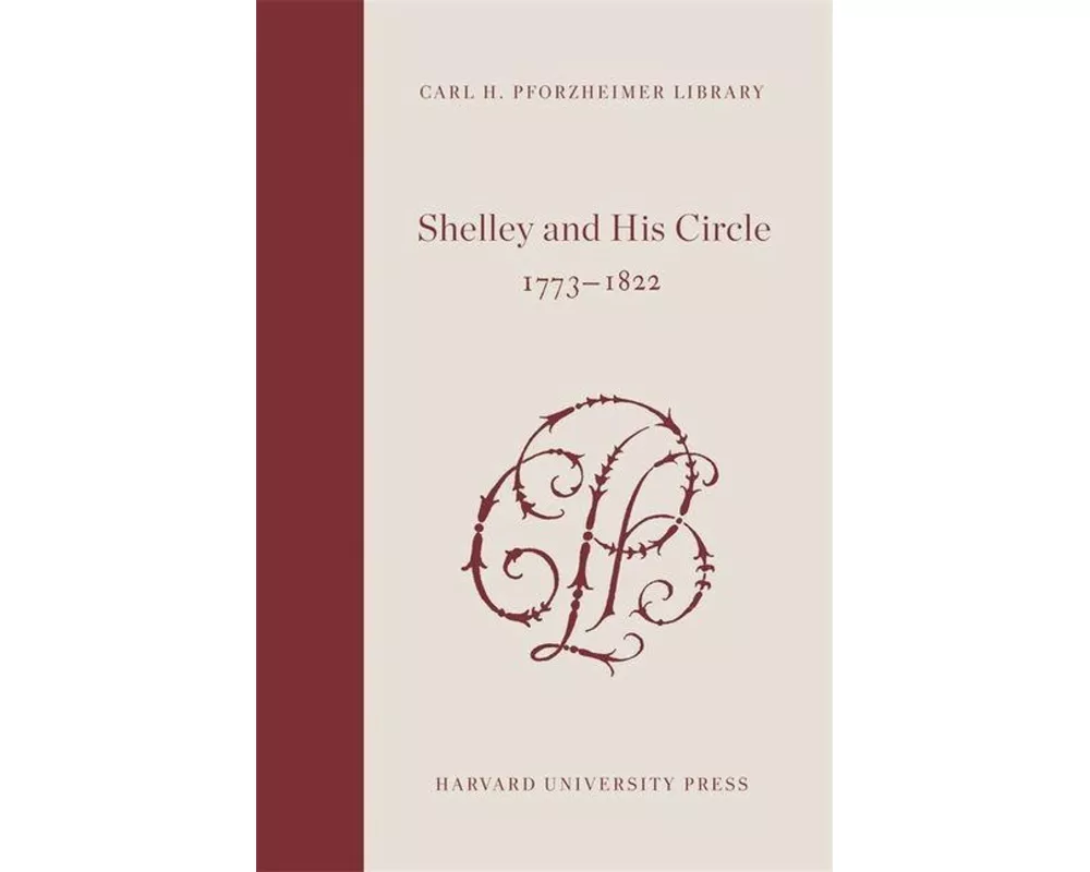 Shelley and His Circle, 1773-1822