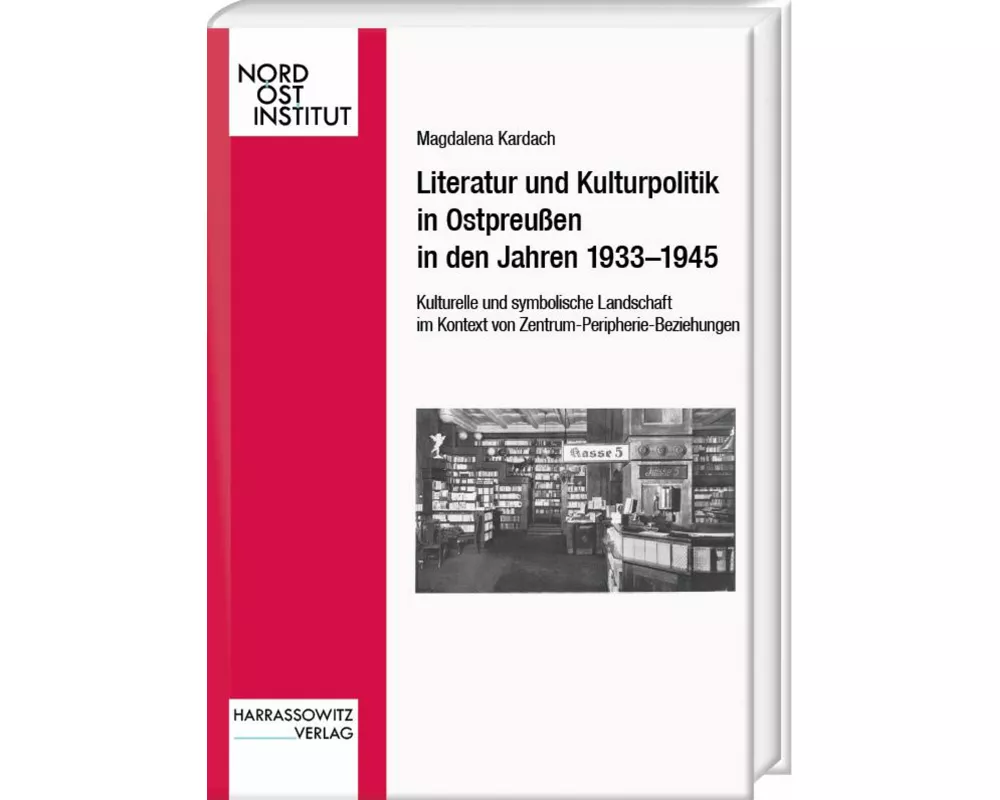 Literatur und Kulturpolitik in Ostpreußen in den Jahren 1933-1945