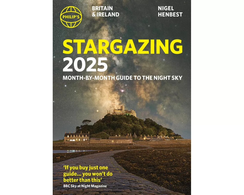 Philip's Stargazing 2025 Month-by-Month Guide to the Night Sky Britain & Ireland