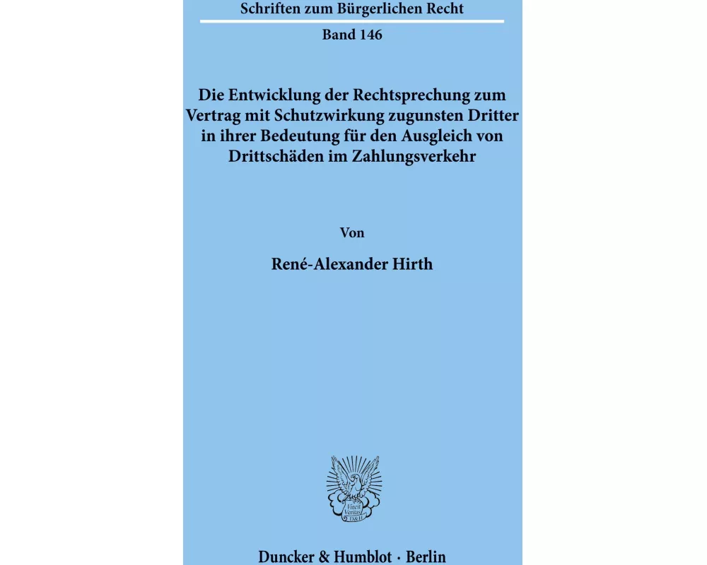 Die Entwicklung der Rechtsprechung zum Vertrag mit Schutzwirkung zugunsten Dritter in ihrer Bedeutung für den Ausgleich von Drittschäden im Zahlungsve