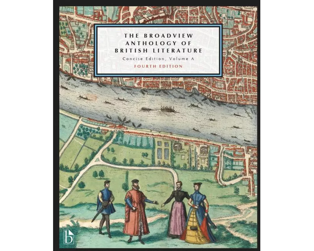 The Broadview Anthology of British Literature: Concise Edition, Volume A – Fourth Edition