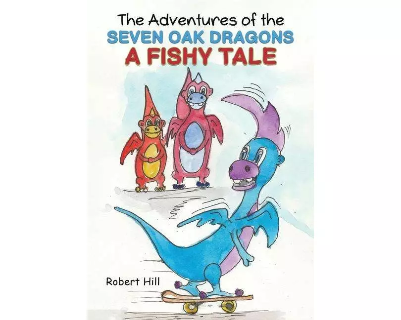 The Adventures of the Seven Oak Dragons: A Fishy Tale