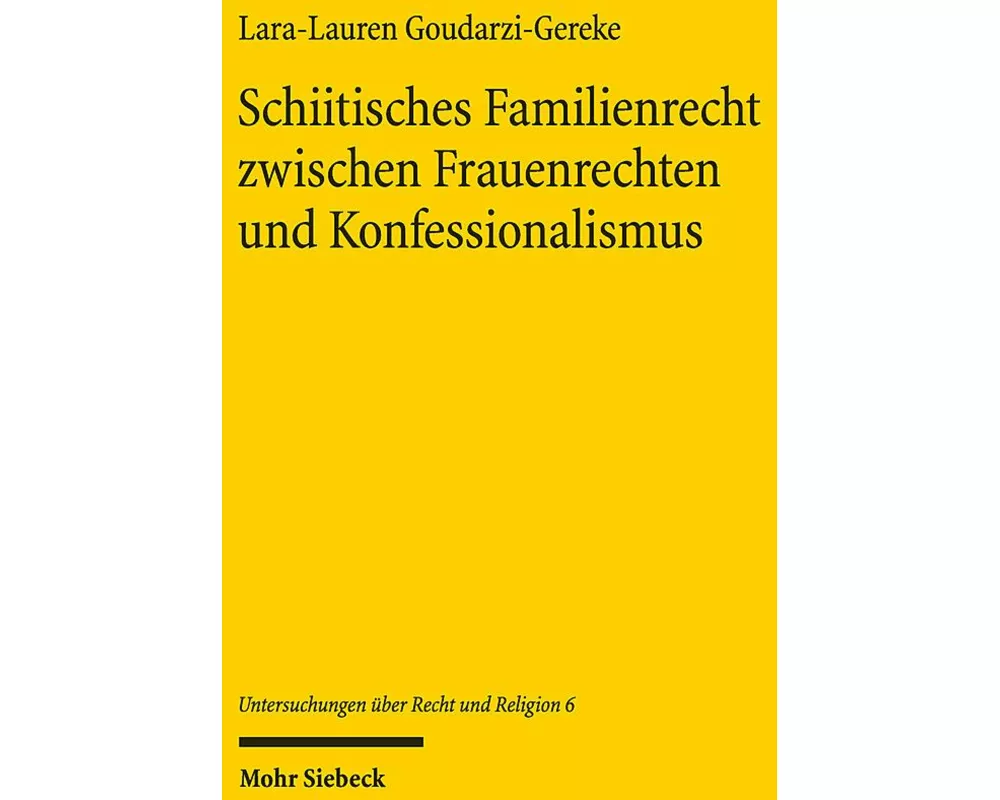 Schiitisches Familienrecht zwischen Frauenrechten und Konfessionalismus