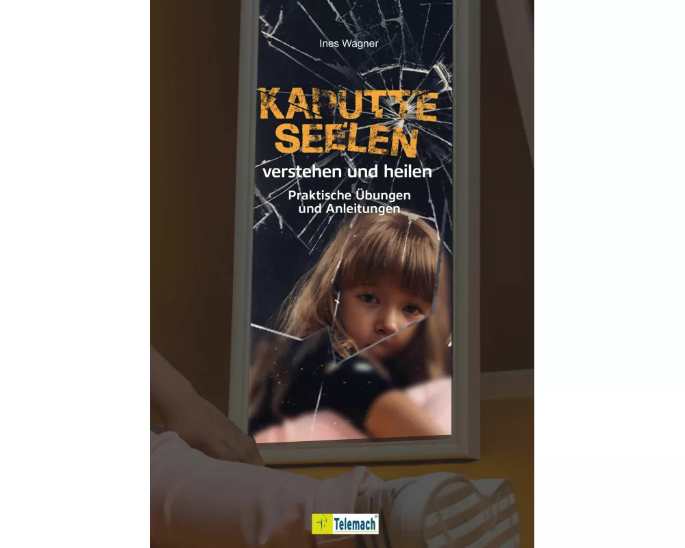 Kaputte Seelen verstehen und heilen