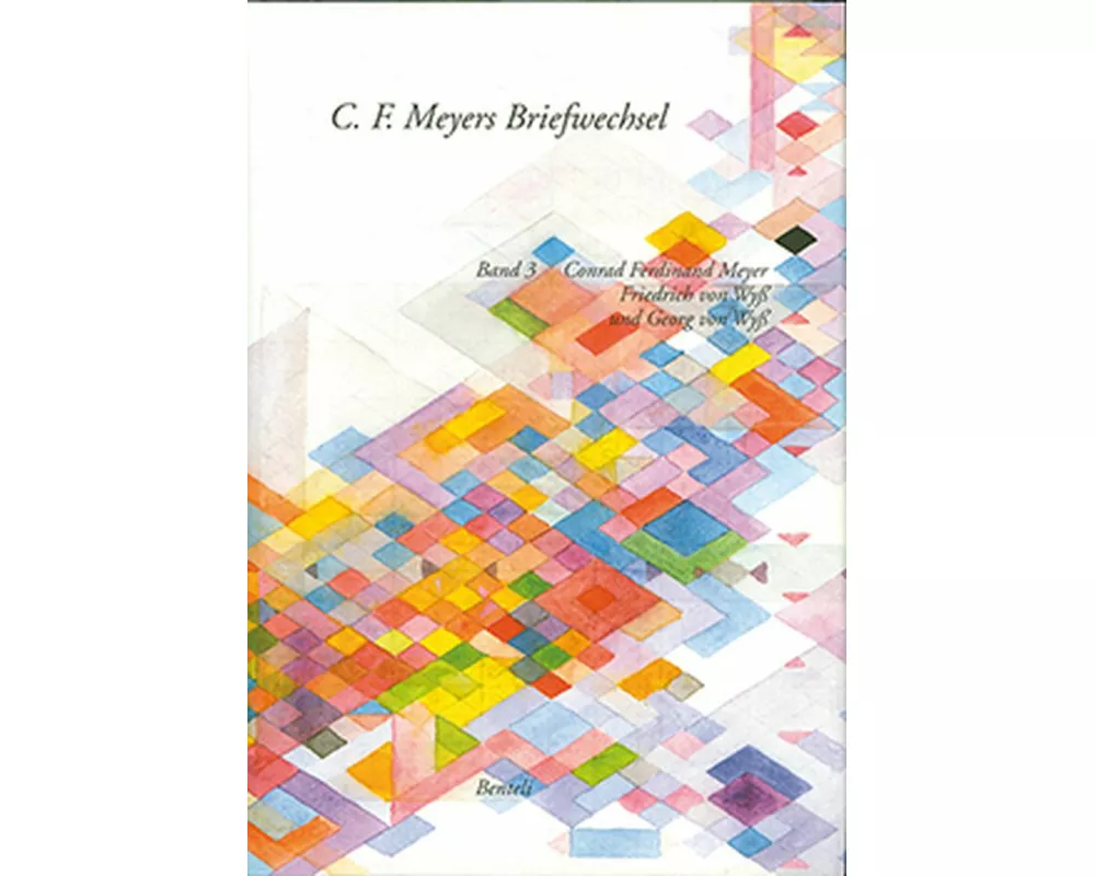 Korrespondenz C. F. Meyer - Friedrich von Wyß und Georg von Wyß