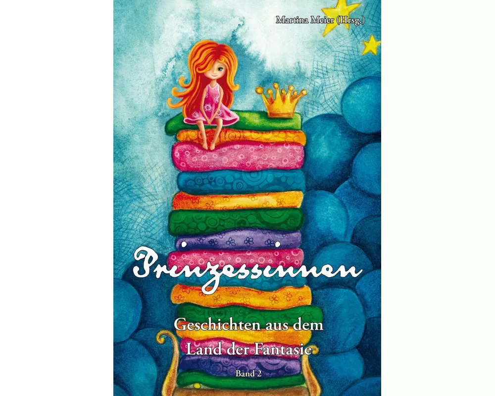 Prinzessinnen - Geschichten aus dem Land der Fantasie