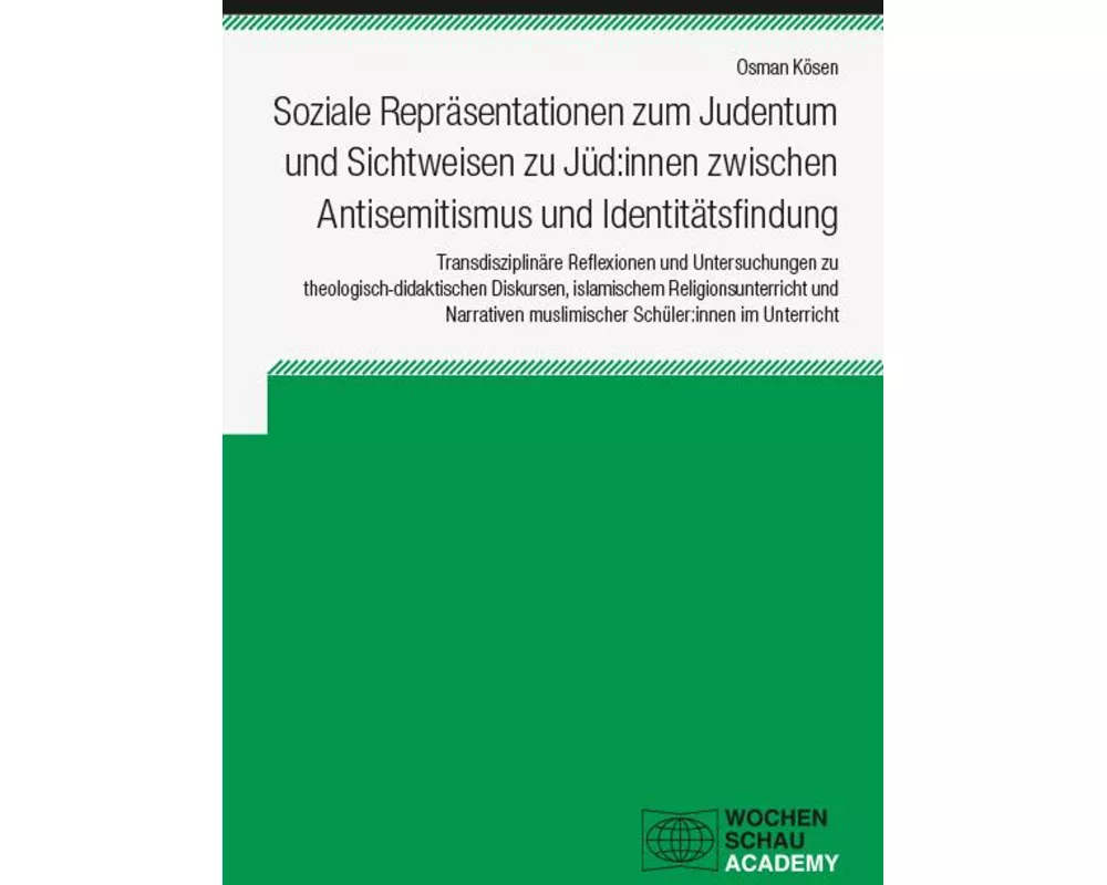 Soziale Repräsentationen zum Judentum und Sichtweisen zu Jüd:innen zwischen Antisemitismus und Identitätsfindung