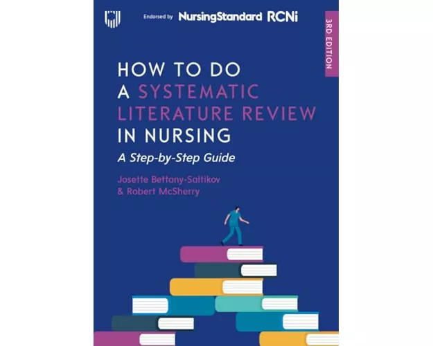 How to do a Systematic Literature Review in Nursing: A Step-by-Step Guide, 3/e
