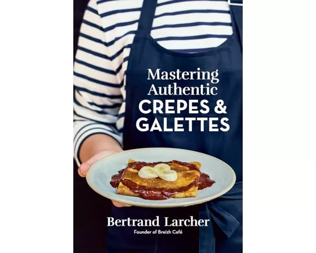 Mastering Authentic Crepes and Galettes