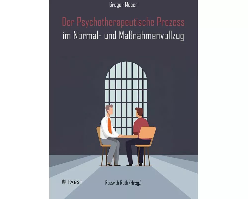 Der Psychotherapeutische Prozess im Normal- und Maßnahmenvollzug