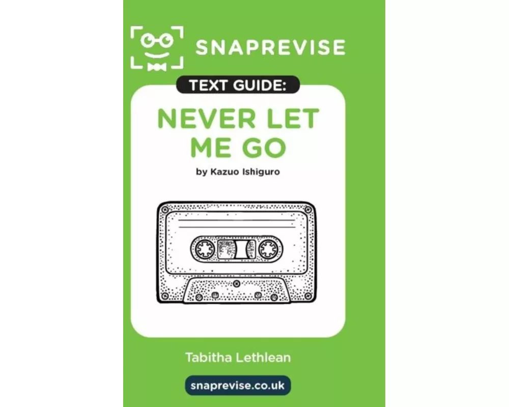 SnapRevise Never Let Me Go Text Guide for English Literature