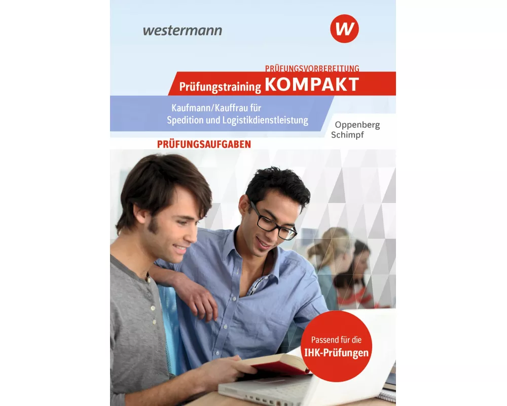 Prüfungsvorbereitung Prüfungstraining KOMPAKT - Kaufmann/Kauffrau für Spedition und Logistikdienstleistung