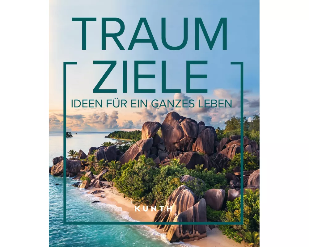 KUNTH Bildband Traumziele