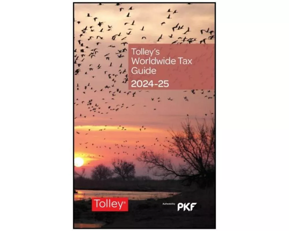 Tolley's Worldwide Tax Guide 2024-25