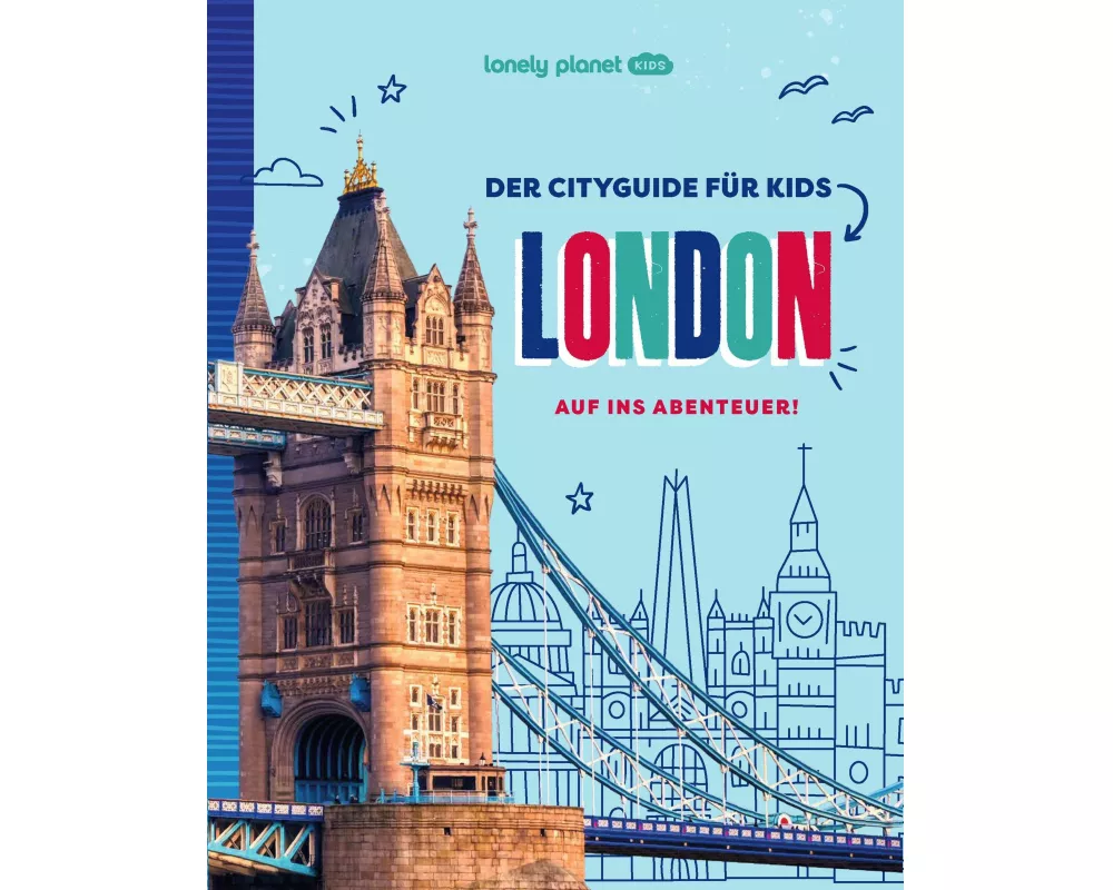 LONELY PLANET Kinderreiseführer Der Cityguide für Kids London