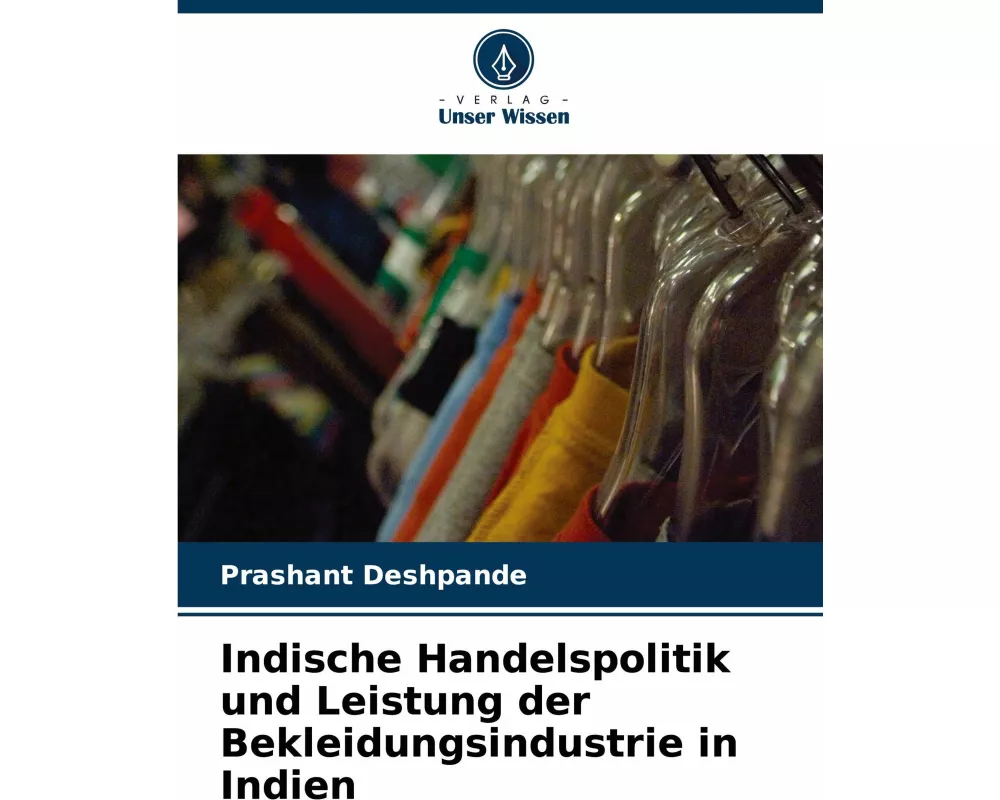 Indische Handelspolitik und Leistung der Bekleidungsindustrie in Indien