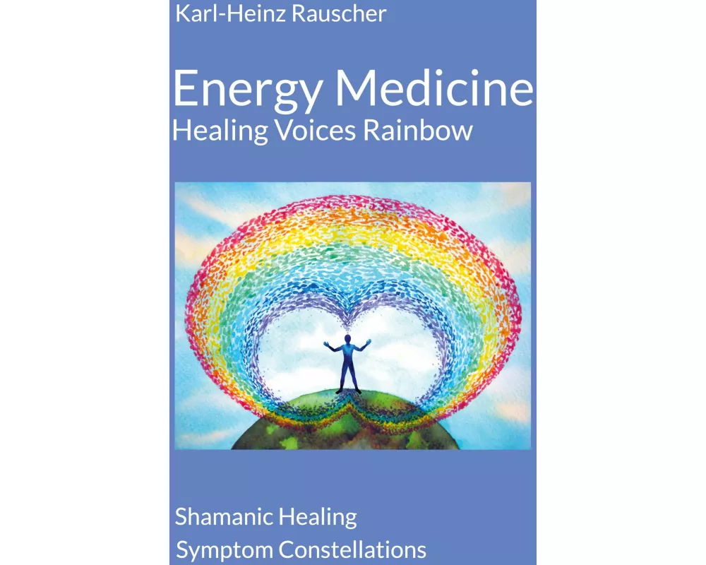 Energy Medicine: Healing Voices Rainbow