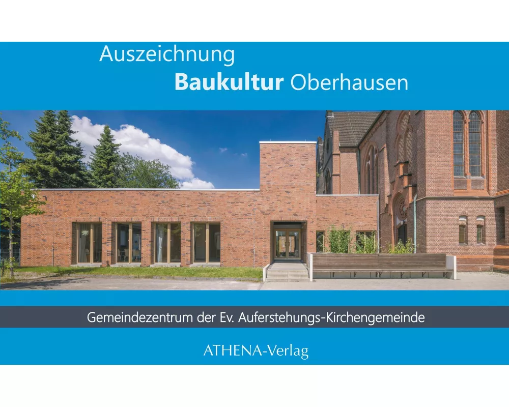 Auszeichnung Baukultur Oberhausen: Gemeindezentrum der Ev. Auferstehungs-Kirchengemeinde Oberhausen-Osterfeld