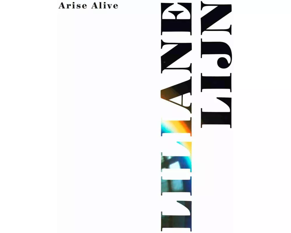 Liliane Lijn. Arise Alive (English)