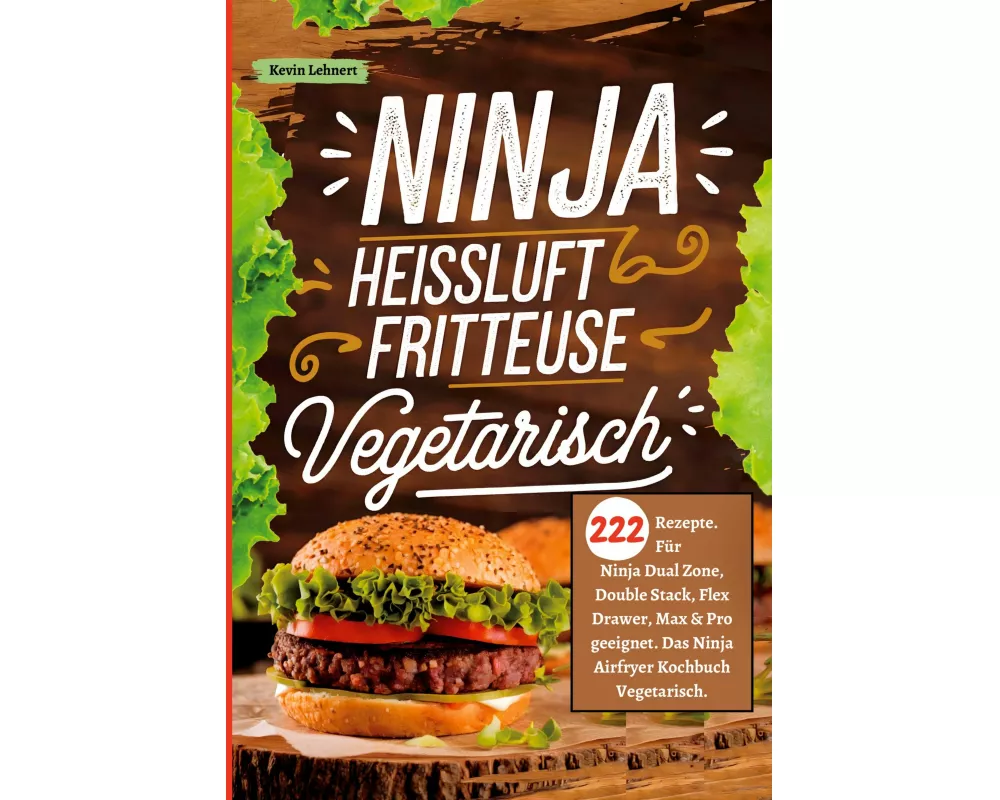 Ninja Heißluftfritteuse Kochbuch Vegetarisch -222 Rezepte