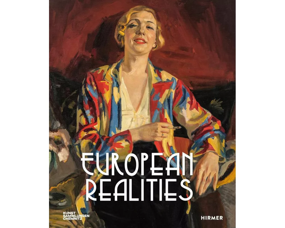 European Realities - Realismusbewegungen der 1920er und 1930er Jahre in Europa