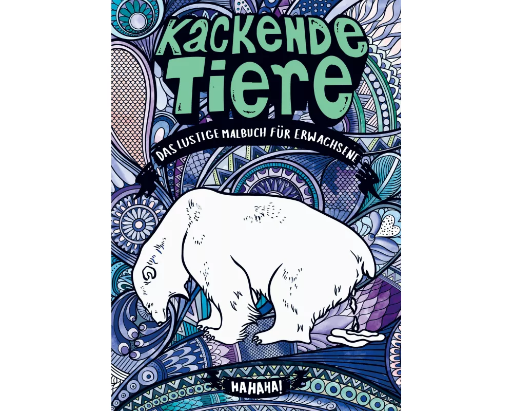 Kackende Tiere - Das lustige Malbuch für Erwachsene