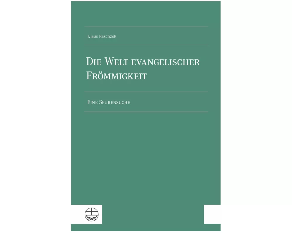 Die Welt evangelischer Frömmigkeit