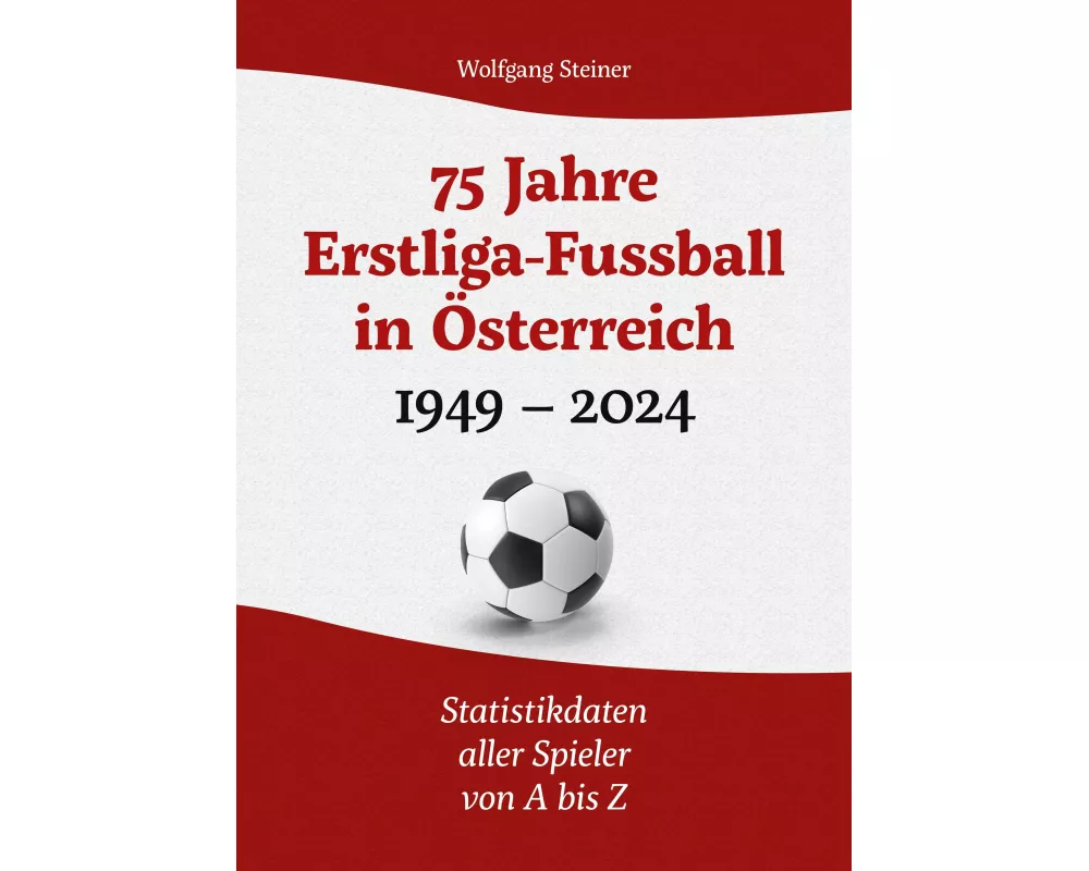 75 Jahre Erstligafussball in Österreich 1949 - 2024