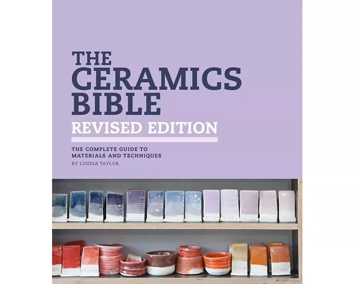 The Ceramics Bible - Revised Edition