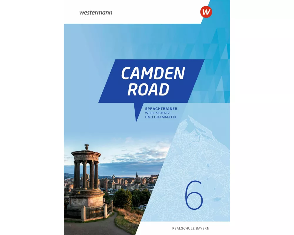 Camden Road 6. Sprachtrainer: Wortschatz und Grammatik. Für Realschulen in Bayern