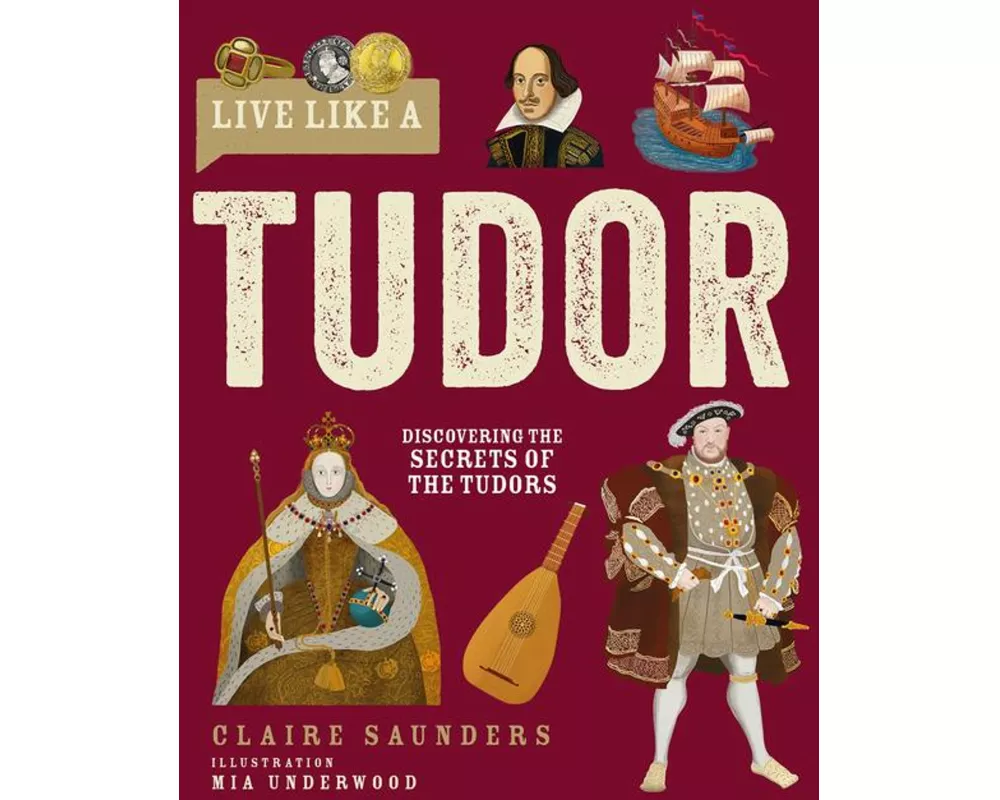 Live Like A Tudor