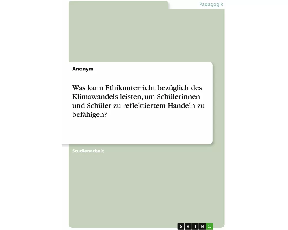 Was kann Ethikunterricht bezüglich des Klimawandels leisten, um Schülerinnen und Schüler zu reflektiertem Handeln zu befähigen?