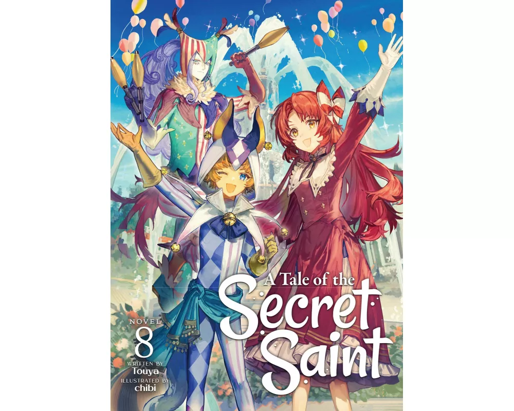 A Tale of the Secret Saint (Light Novel) Vol. 8