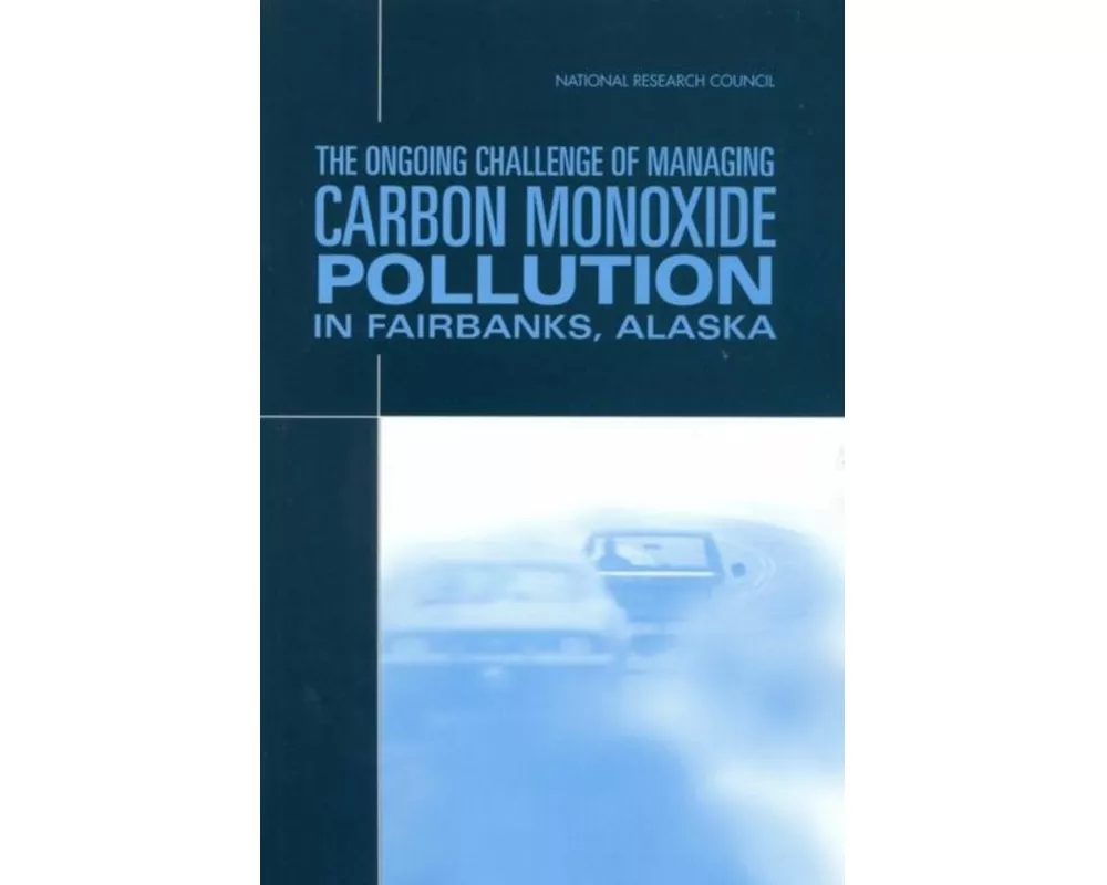 The Ongoing Challenge of Managing Carbon Monoxide Pollution in Fairbanks, Alaska