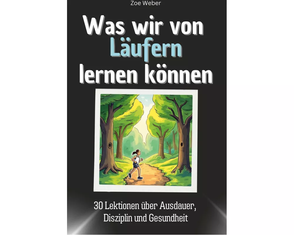 Was wir von Läufern lernen können