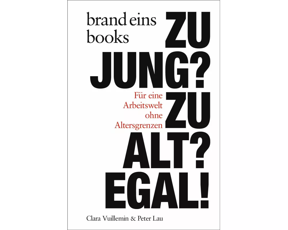 Zu jung? Zu alt? Egal!