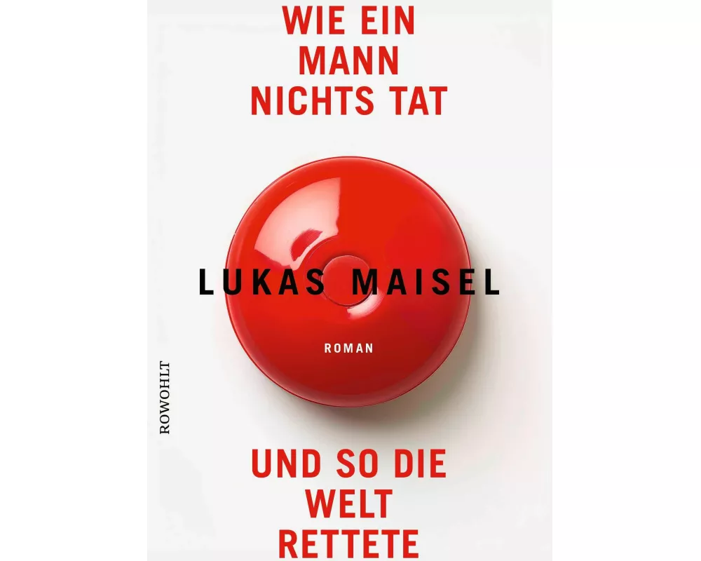 Wie ein Mann nichts tat und so die Welt rettete