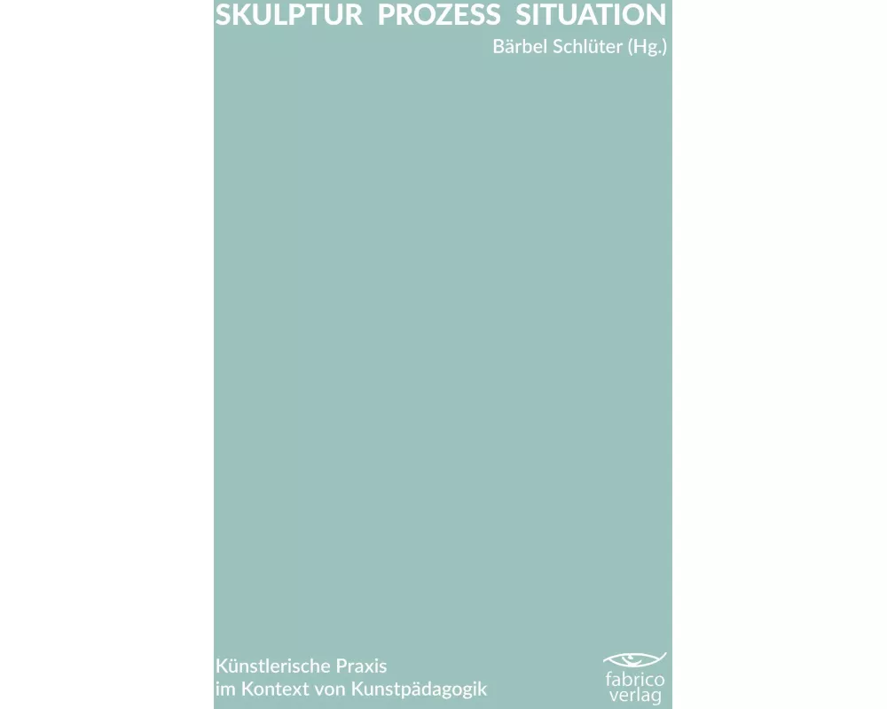 Skulptur Prozess Situation
